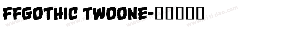 FFGothic TwoOne字体转换